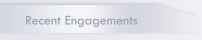 Recent Engagements